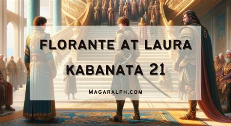 Florante at Laura Kabanata 21: Heneral ng Hukbo – Buod, Aral, .